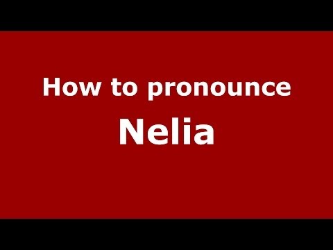 How to pronounce Nelia