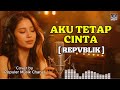 Aku Tetap Cinta Repvblik Cover AI Cewe Lirik Populer Musik Chanel