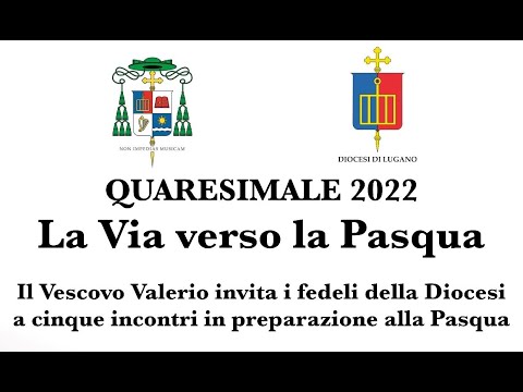 QUARESIMALE 2022. La Via verso la Pasqua - giovedì 17 marzo 2022 - ore 20.00