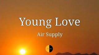Young Love (Lyrics) Air Supply @lyricsstreet5409 #lyrics #airsupply #younglove #80s