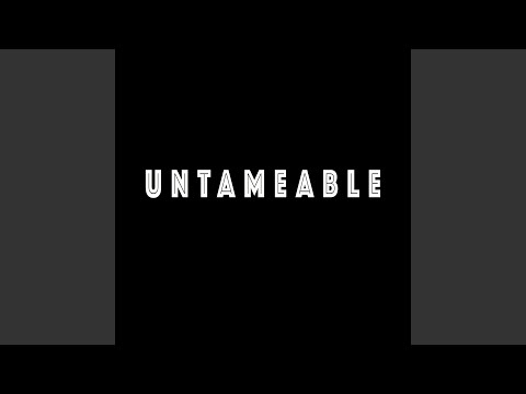Untameable