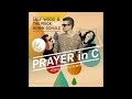 Lilly Wood The Prick Robin Schulz Prayer In C Drumless