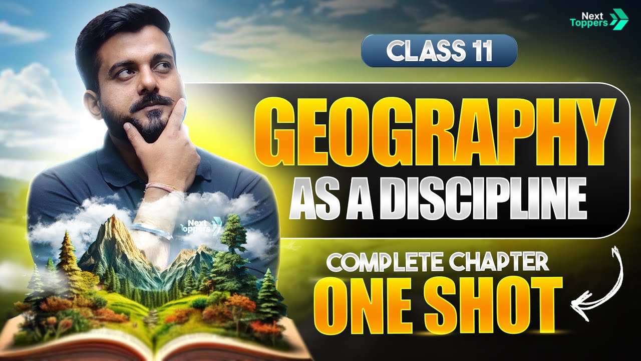 Geography as a Discipline One Shot | NCERT Class 11 Geography | CBSE 2024-25