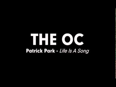 The OC Music - Patrick Park - Life Is A Song