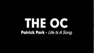 The OC Music - Patrick Park - Life Is A Song