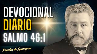 Devocional Diário de Spurgeon: A PROMESSA do SALMO 46 Que Pode MUDAR Seu DIA! Salmo 46:1