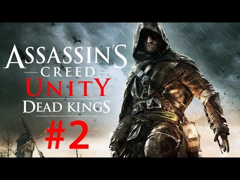 Assassins Creed Unity Dead Kings walkthrough - Part 2