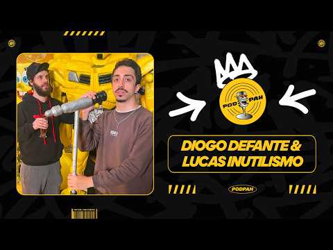 DIOGO DEFANTE & LUCAS INUTILISMO – Podpah #1078