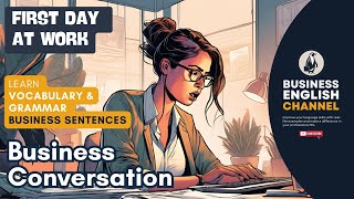Business English Conversation - First Day at Work. Office Dialogues, Essential Phrases, Vocabulary