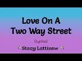Love On A Two Way Street Lyrics Stacy Lattisaw