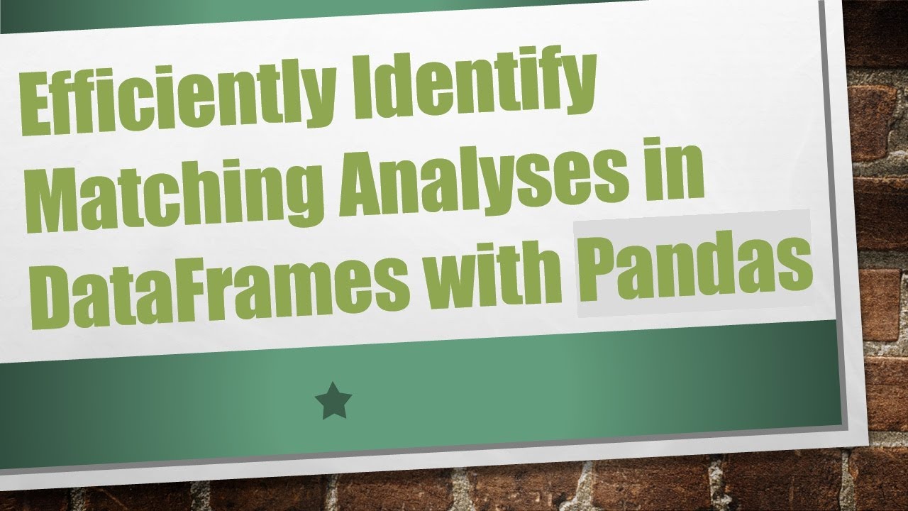Efficiently Identify Matching Analyses in DataFrames with Pandas