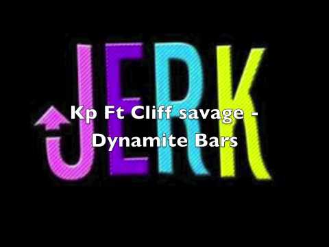 Kp Ft cliff savage - Dynamite Bars ( Clean )