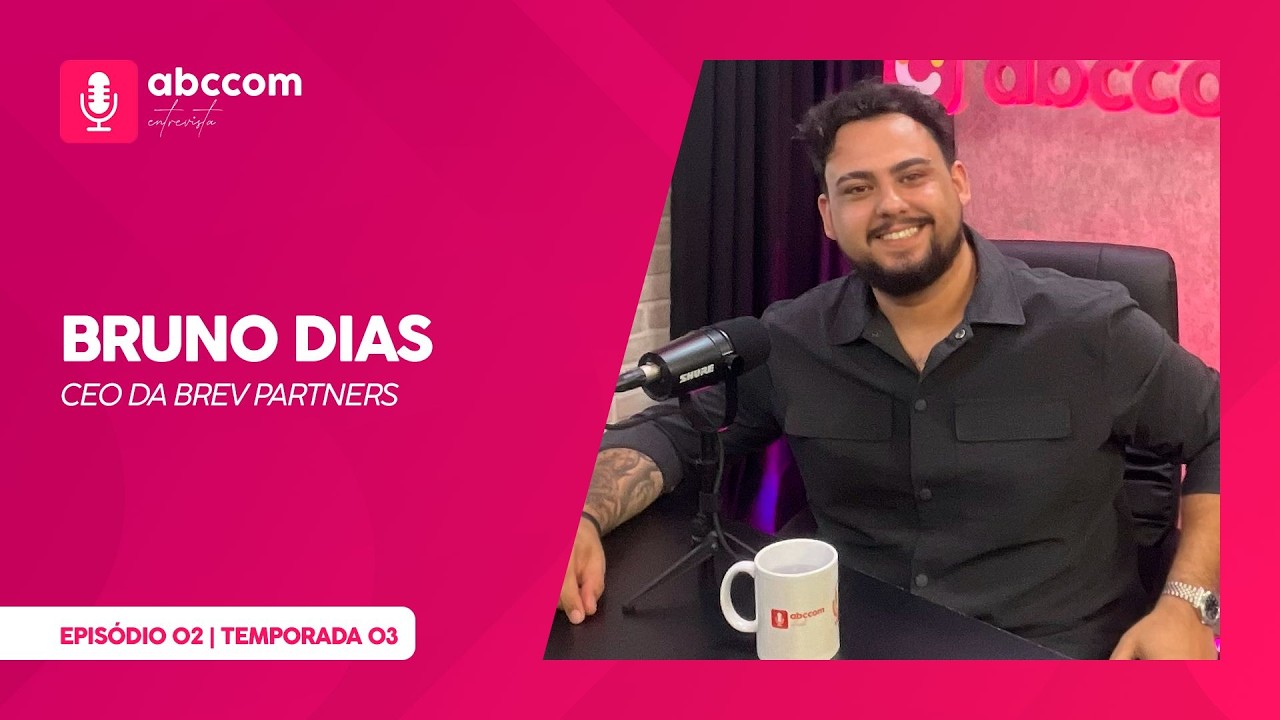 Podcast com Bruno Dias, CEO da Brev Partner