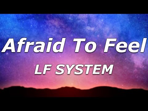 LF SYSTEM - Afraid To Feel (Lyrics) - "When I look into your eyes, yes it's yes"