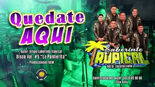 Quedate Aqui    Grupo Laberinto Tropical Disco volumen 5