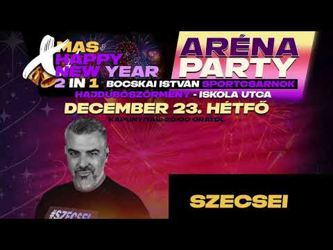 SZECSEI - XMAS Aréna Party, Hajdúböszörmény - 2024.12.23.