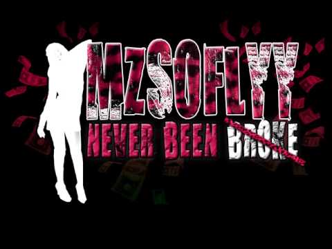 MzSoFlyy- never been broke *teaser*