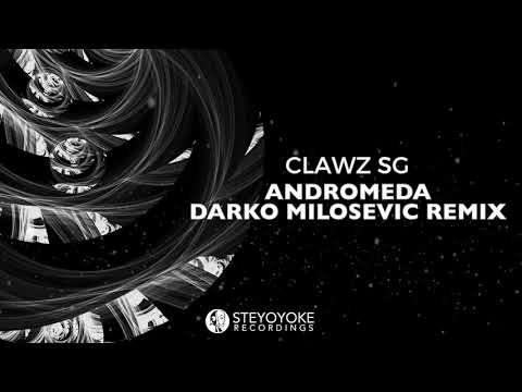 Clawz SG - Andromeda (Darko Milosevic Remix)