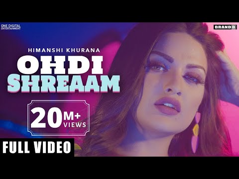 HIMANSHI KHURANA : Ohdi Shreaam (Full Video) Bunty Bains | Singga | Jassi x | Brand B | Latest Songs