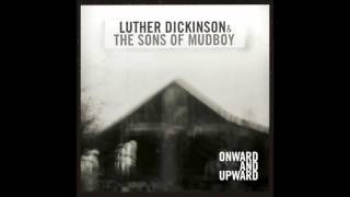 Luther Dickinson/The Sons of Mudboy "Up Over Yonder" (Official Audio)
