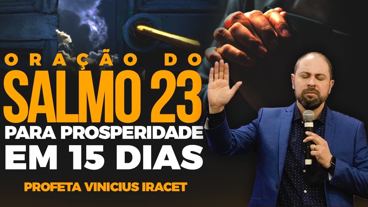 ORAÇÃO DO SALMO 23 PARA PROSPERIDADE E MILAGRE EM 15 DIAS - Profeta Vinicius Iracet