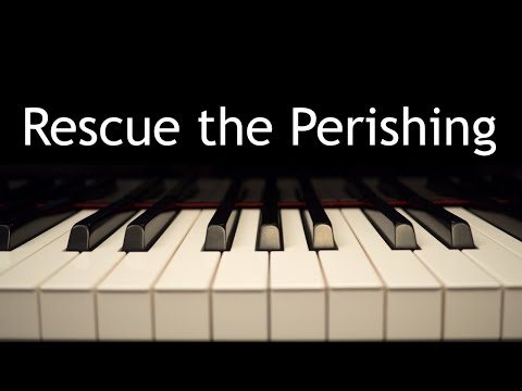 Rescue the Perishing - piano instrumental hymn with lyrics