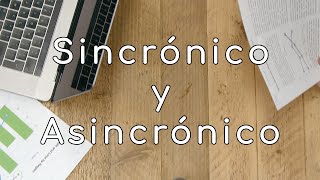 Sincronico y Asincronico