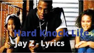 Jay Z - Hard Knock Life Lyrics. ( HQ ) [ FRANCKYZIC™]