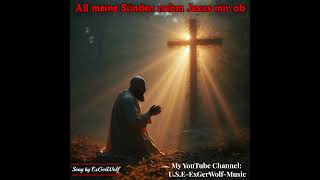 ExGerWolf: All meine Sünden nahm Jesus mir ab