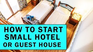 How to Start Small Hotel or Guest House Business?