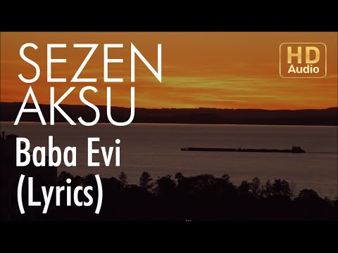 Sezen Aksu - Baba Evi (Lyrics I Şarkı Sözleri)