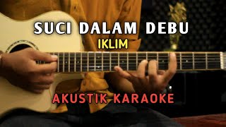 Download lagu SUCI DALAM DEBU - IKLIM ( AKUSTIK KARAOKE ) mp3 Download lagu SUCI DALAM DEBU - IKLIM ( AKUSTIK KARAOKE ) mp3