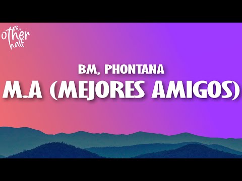 BM - M.A (Mejores Amigos) (Letra/Lyrics)