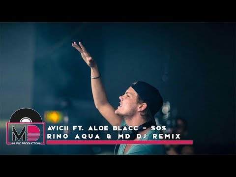 Avicii ft. Aloe Blacc - SOS (Rino Aqua & MD Dj Remix)