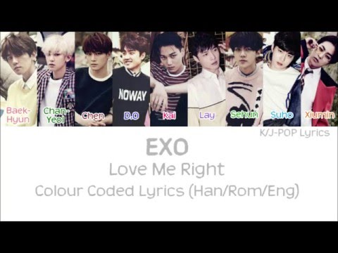 EXO (엑소) - Love Me Right Colour Coded Lyrics (Han/Rom/Eng)