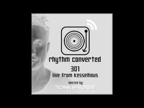 Techno Music | Rhythm Converted Podcast 301 with Tom Hades  (Live from Kesselhaus - Germany)