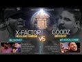 SMACK URL PRESENTS GOODZ Vs X FACTOR URLTV