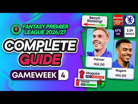FPL GW4 COMPLETE GUIDE ⁉️ FINAL THOUGHTS ON CHELSEA & ARSENAL! 🤔 | Fantasy Premier League 2026/27