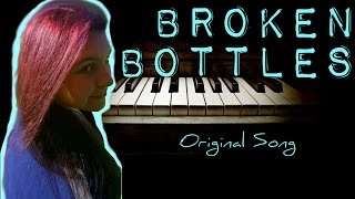Broken Bottles - ORIGINAL SONG | DEESBLOG