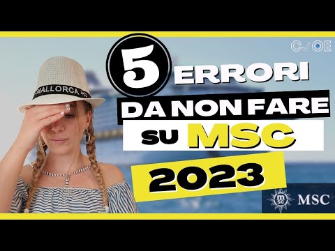 5 ERRORI DA NON FARE IN CROCIERA - MSC 2023
