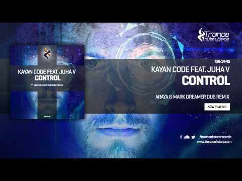 Kayan Code feat. Juha V - Control (Araya & Mark Dreamer Dub Remix)