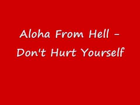 aloha from hell - dont hurt yourself