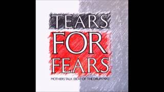 Tears for Fears - Mothers Talk (Beat of The Drum Mix)
