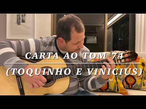 Carta ao Tom 74 (Toquinho e Vinicius de Moraes)