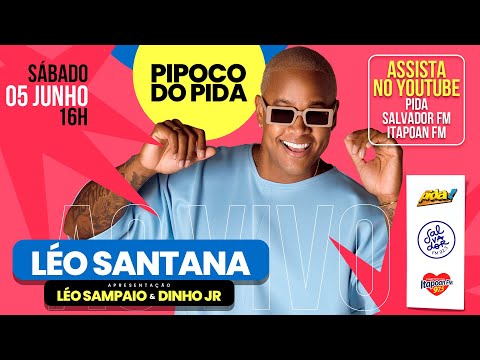 LIVE LÉO SANTANA - Pipoco do Pida ( Léo Sampaio e Dinho Jr )