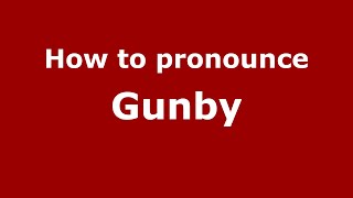 How to pronounce Gunby