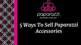 5 Ways To Sell Paparazzi Accessories