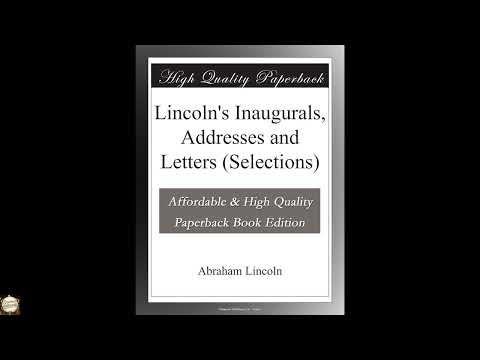 Lincoln's Inaugurals, Addresses and Letters by Abraham Lincoln — free full audiobook