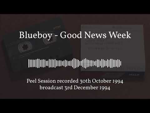 Blueboy Good News Week (John Peel Session) 30th October 1994 unreleased song
