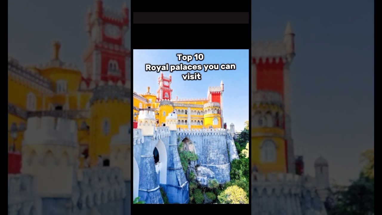 Top ten royal palaces you can visit #short #palace #visit